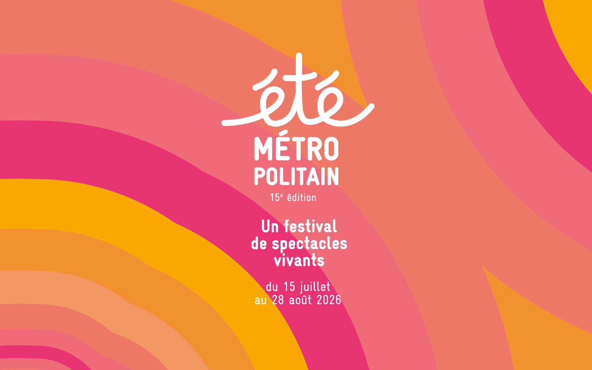 Été Métropolitain 15e édition - Un festival de spectacles vivants du 15 juillet au 28 août 2026