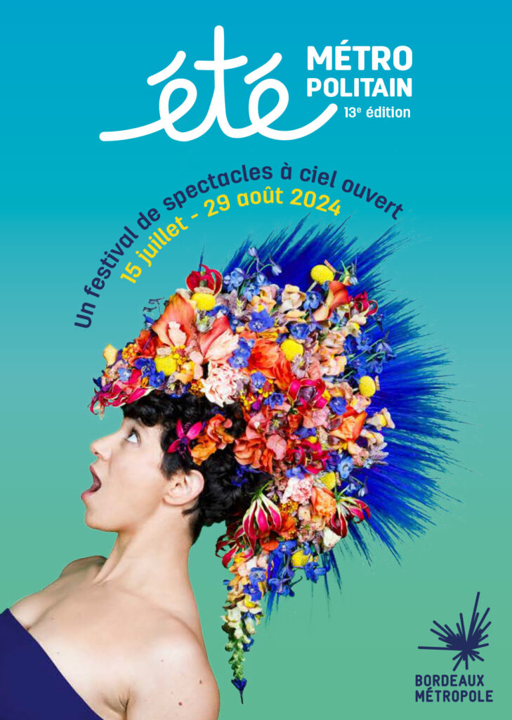 Été Métropolitain 13e édition Un festival de spectacles à ciel ouvert du 15 juillet au 29 août 2024 - Bordeaux Métropole